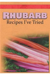 Rhubarb Recipes I've Tried