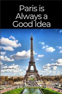 Paris is Always a Good Idea Journal