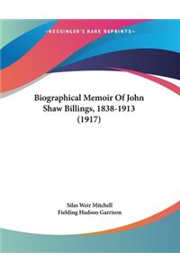 Biographical Memoir Of John Shaw Billings, 1838-1913 (1917)