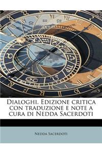 Dialoghi. Edizione Critica Con Traduzione E Note a Cura Di Nedda Sacerdoti