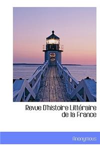 Revue D'Histoire Litt Raire de La France