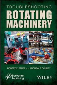 Troubleshooting Rotating Machinery