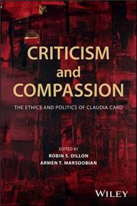 Criticism and Compassion: The Ethics and Politics of Claudia Card