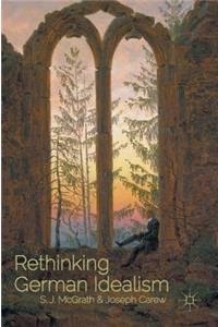 Rethinking German Idealism