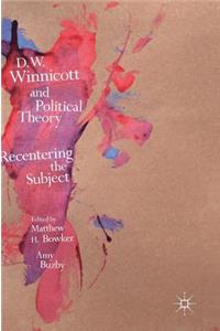 D.W. Winnicott and Political Theory