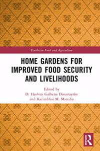 Home Gardens for Improved Food Security and Livelihoods