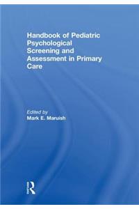 Handbook of Pediatric Psychological Screening and Assessment in Primary Care