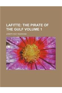 Lafitte Volume 1; The Pirate of the Gulf