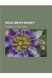 Dead Men's Money