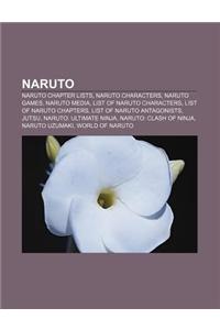 Naruto: Naruto Chapter Lists, Naruto Characters, Naruto Games, Naruto Media, List of Naruto Characters, List of Naruto Chapter