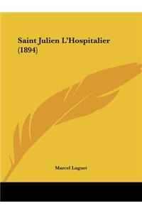 Saint Julien L'Hospitalier (1894)