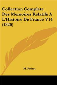 Collection Complete Des Memoires Relatifs A L'Histoire De France V14 (1826)