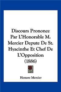 Discours Prononce Par L'Honorable M. Mercier Depute De St. Hyacinthe Et Chef De L'Opposition (1886)