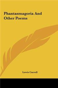 Phantasmagoria and Other Poems