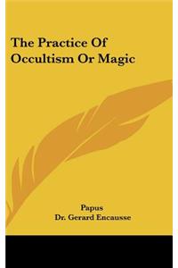 Practice of Occultism or Magic