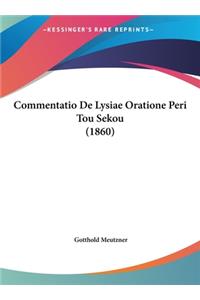 Commentatio de Lysiae Oratione Peri Tou Sekou (1860)