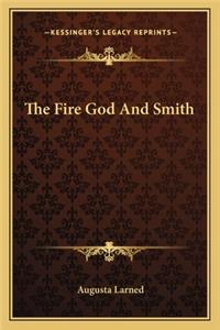 The Fire God And Smith