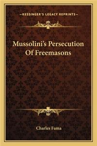Mussolini's Persecution of Freemasons