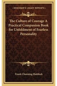 Culture of Courage A Practical Companion Book for Unfoldment of Fearless Personality