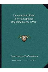 Untersuchung Einer Serie Dicephaler Doppelbildungen (1911)