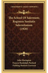 The School of Salernum; Regimen Sanitatis Salernitanum (1920)