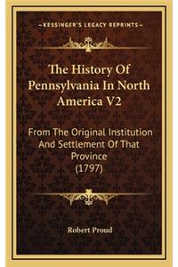 The History Of Pennsylvania In North America V2