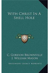 With Christ In A Shell Hole