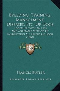 Breeding, Training, Management, Diseases, Etc. Of Dogs