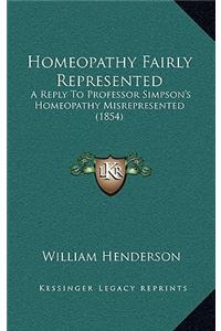 Homeopathy Fairly Represented