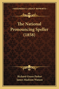 The National Pronouncing Speller (1858)