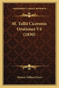 M. Tullii Ciceronis Orationes V4 (1830)