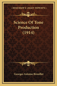 Science of Tone Production (1914)