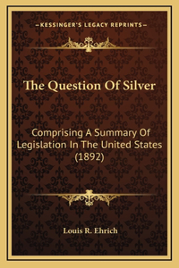 The Question of Silver