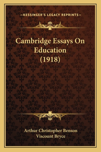 Cambridge Essays On Education (1918)