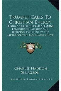 Trumpet Calls To Christian Energy