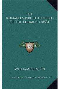 Roman Empire The Empire Of The Edomite (1853)