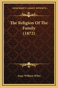 The Religion Of The Family (1872)