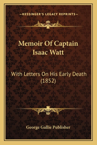 Memoir Of Captain Isaac Watt