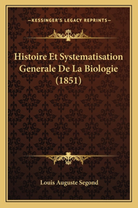 Histoire Et Systematisation Generale De La Biologie (1851)
