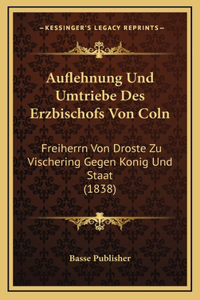 Auflehnung Und Umtriebe Des Erzbischofs Von Coln