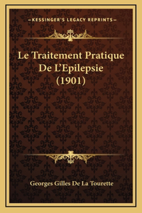 Le Traitement Pratique De L'Epilepsie (1901)