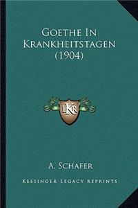 Goethe In Krankheitstagen (1904)