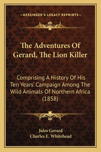 The Adventures Of Gerard, The Lion Killer