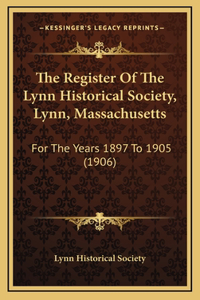 The Register Of The Lynn Historical Society, Lynn, Massachusetts