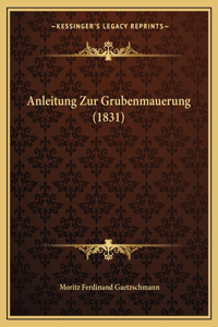Anleitung Zur Grubenmauerung (1831)