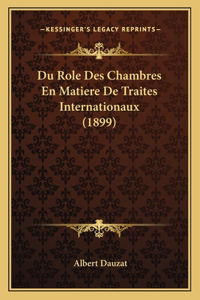 Du Role Des Chambres En Matiere De Traites Internationaux (1899)