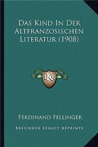 Das Kind In Der Altfranzosischen Literatur (1908)