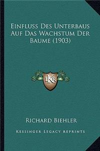Einfluss Des Unterbaus Auf Das Wachstum Der Baume (1903)