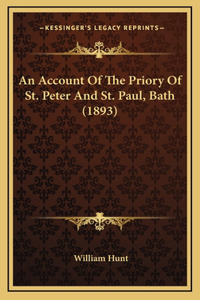 An Account Of The Priory Of St. Peter And St. Paul, Bath (1893)