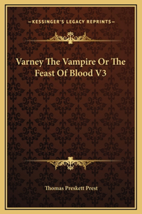 Varney The Vampire Or The Feast Of Blood V3
